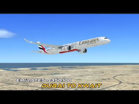 RFS Dubai to Kwait Emirates A350.1000 Full flight Real Route