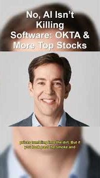 No, AI Isn’t Killing Software: OKTA & More Top Sto