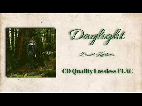 David Kushner - Daylight | Lossless CD Quality Audio [FLAC DOWNLOAD]