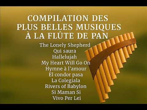 Compilation des plus belles musiques à la Flûte de Pan