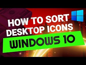 How to Sort Desktop Icons in Windows 10