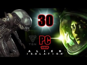 Let's Play Gameplay Guia ALIEN ISOLATION PC en Español capitulo 30 1080P FULL HD.
