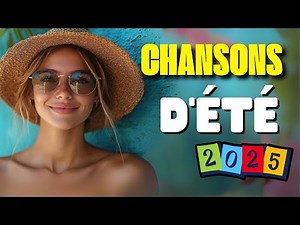 Chansons d'Été 2025 🍉 Les Plus Belles Chansons d'Été 2025 | La Musique Danse de l'Été🔥🔥