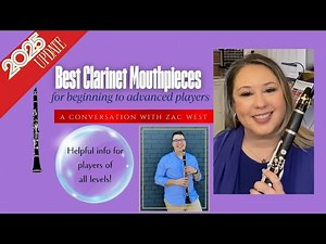 🎵 Clarinet Mouthpieces: Updated 2025 Guide – Beginner to Advanced | w/ Zac West