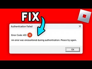 Fix Roblox Error Code 403 In 60 Seconds - Authentication Failed