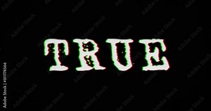 True and fake distorted text on damage retro tv background. Intensive color abstract concept of lie and manipulation with noise and glitch effect. Seamless and loopable 3d rendering animation.