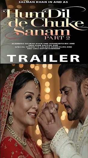 HUM DIL DE CHUKE SANAM 2 : Trailer | Salman Khan, Aishwarya Rai | Salman Khan Upcoming Movies 2025