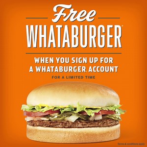 This one's a no brainer: Get a free Whataburger when you sign up for a Whataburger account. Why wait? | Whataburger