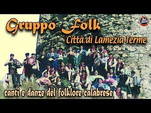 Gruppo folk città di Lamezia Terme - Canti e danze del folklore Calabrese - FULL ALBUM