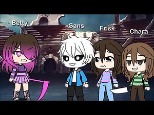 Stronger than you (Sans,Chara,Betty,Frisk) Gacha life