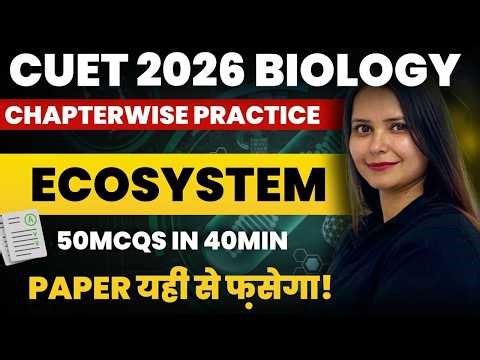 Top 50 MCQs : Ecosystem CUET 2026 | NCERT Line by Line MCQs CUET 2026