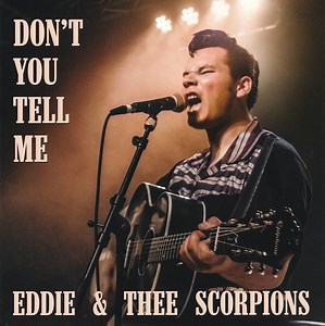 Eddie And Thee Scorpions - Don't You Tell Me