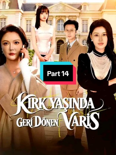 Kırk Yaşında Geri Dönen Varis Türkçe Dublaj İzle - Bölüm 14