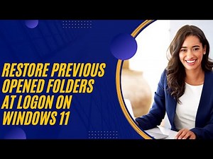 How to Restore Previous Opened Folders at Logon on Windows 11 | GearUpWindows Tutorial