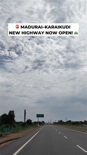 The new The new Madurai to Karaikudi highway (NH 338) is officially open for traffic! 🛣️✨