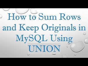 How to Sum Rows and Keep Originals in MySQL Using UNION