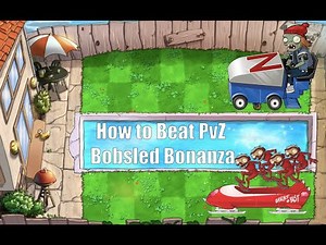 Plants Vs. Zombies | How to beat Bobsled Bonanza