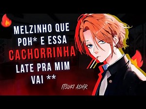 ASMR +16 - D4NDO M3LZINH0🔥 PRO SEU NAMORADO [PT-BR]