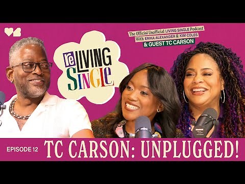 TC Carson: Unplugged! featuring TC Carson | S1 E12 | Full Episode | ReLiving Single Podcast