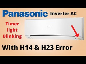 Panasonic Dc Inverter Ac Timer Light Blinking | H14 & H23 Error Code