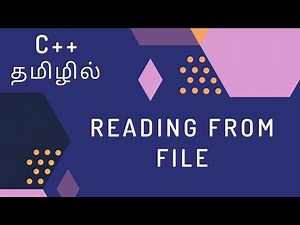 C++ Programming - 55 | Reading From File | Tamil