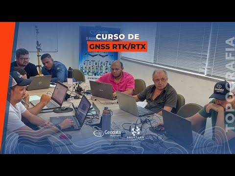 Curso Prático Operacional de Receptor GNSS RTK e RTX