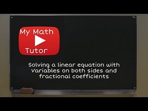 Solving a linear equation with Variables on both sides and fractional coefficients