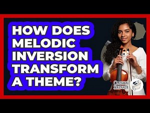 How Does Melodic Inversion Transform A Theme?