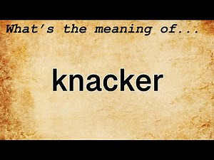 Knacker Meaning | Definition of Knacker
