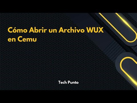 Cómo Abrir un Archivo WUX en Cemu