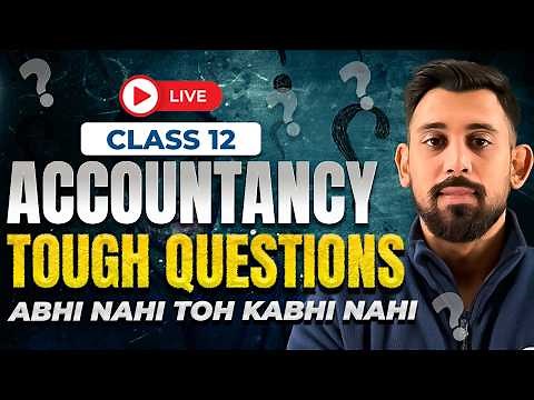 Full Accountancy Difficult Questions | Class 12 | Boards 2026