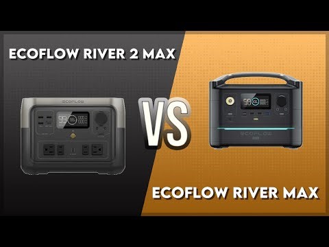 EcoFlow River 2 Max vs EcoFlow River Max Technical Comparison