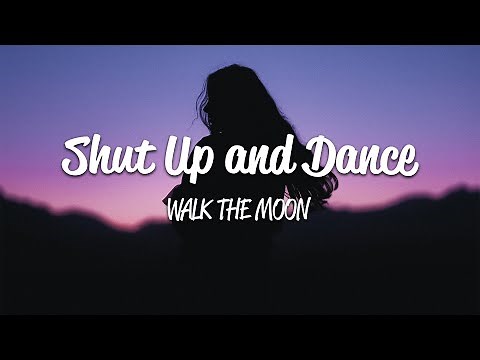 Walk The Moon - Shut Up And Dance (Lyrics)