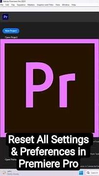 Reset All Settings and Preferences in Premiere Pro in Windows or Mac