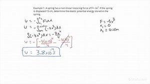 Finding the Elastic Potential Energy as a Function of Displacement for a System with a Given Internal Non-Linear Spring Force | Physics | Study.com