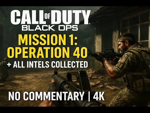 Call of Duty: Black Ops – Mission 1: “Operation 40” | 4K | Full Campaign Gameplay - No Commentary