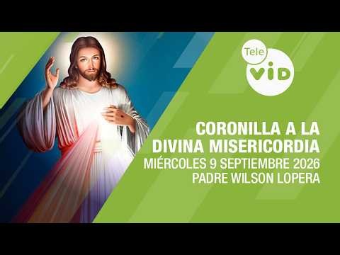 Coronilla a la Divina Misericordia 🙏 Miércoles 9 Septiembre 2026 | Tele VID