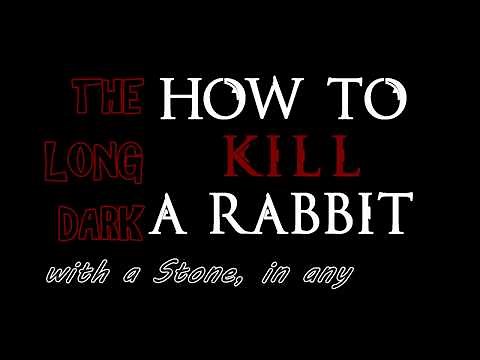 The Long Dark: How to Kill a Rabbit with a Stone (guide)