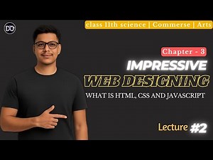 What Is HTML, CSS and Javascript | Impressive Web Designing | Information Technology | Class 11th