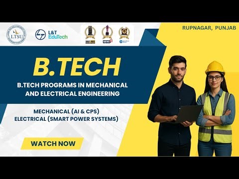B.Tech Mechanical (AI & CPS) + Electrical (Smart Power Systems) – Future Tech Careers @ LTSU + L&T