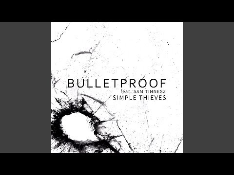 Bulletproof (feat. Sam Tinnesz)