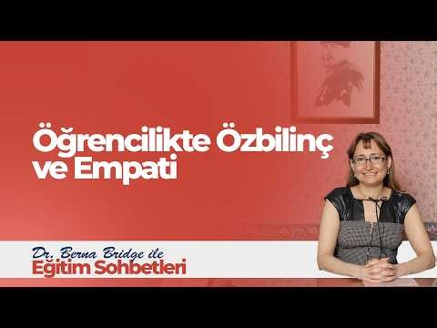 Eğitim Sohbetleri | Dr. Berna Bridge | Öğrencilikte Özbilinç ve Empati
