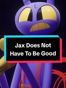 Jax Can Be Main Character Without Being 'Good'