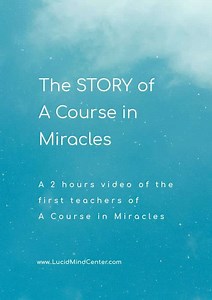 The Story of a Course of Miracles - Lucid Mind Center