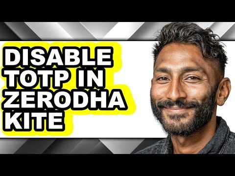 How to Disable Totp in Zerodha Kite - Step by Step