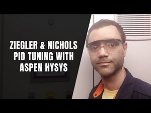 PID TUNING ON ASPEN HYSYS | ZIEGLER NICHOLS METHOD
