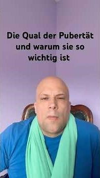 Die Qual der Pubertät. Warum ist sie so wichtig?￼