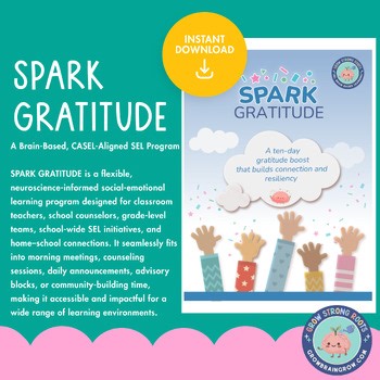 SPARK GRATITUDE: A Brain-Based, CASEL-Aligned SEL Program K-3