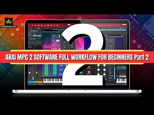 AKAI MPC 2 SOFTWARE FULL WORKFLOW FOR BEGINNERS Part 2