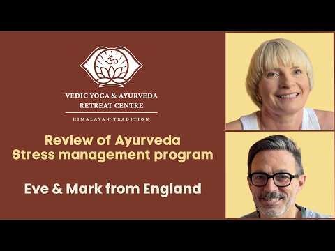 Testimonial of 3-day Ayurveda De-stress program at Vedic Yoga Centre - Eve & Mark from England